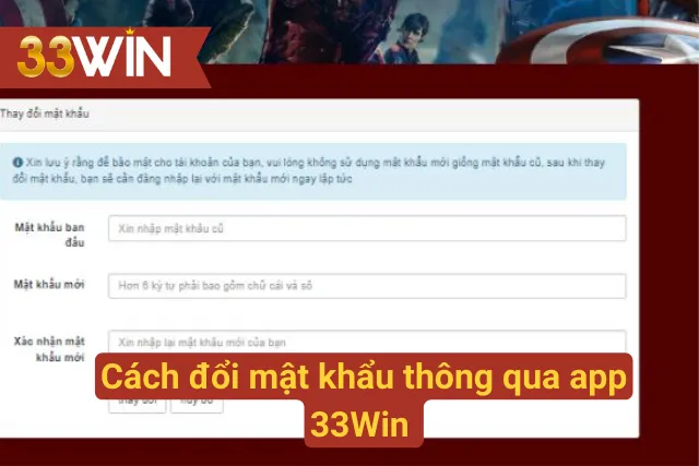 Cách thay đổi mật khẩu thông qua app 33Win