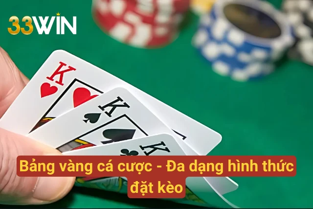 Bảng vàng các hình thức cược kèo 