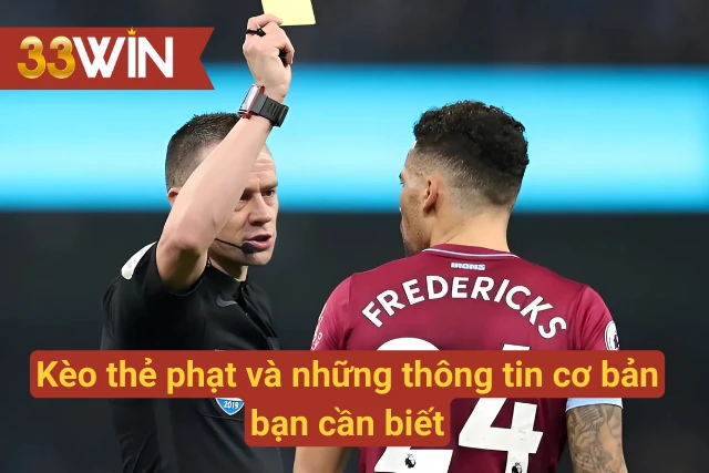 Giới thiệu đôi nét về kèo cược thẻ phạt