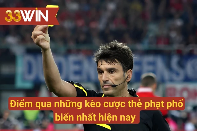 Những kèo cược thẻ phạt phổ biến nhất